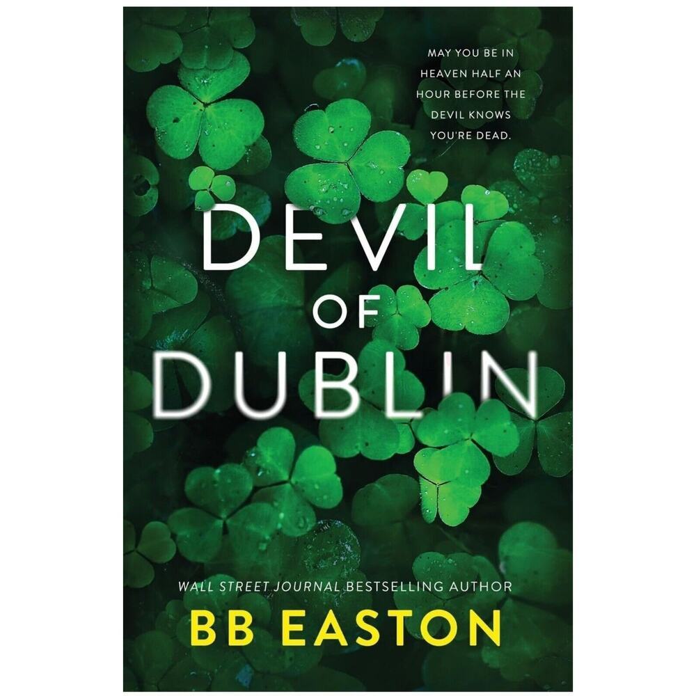 Devil of Dublin: A Dark Irish Mafia Romance (Special Edition) by Bb Easton: New​